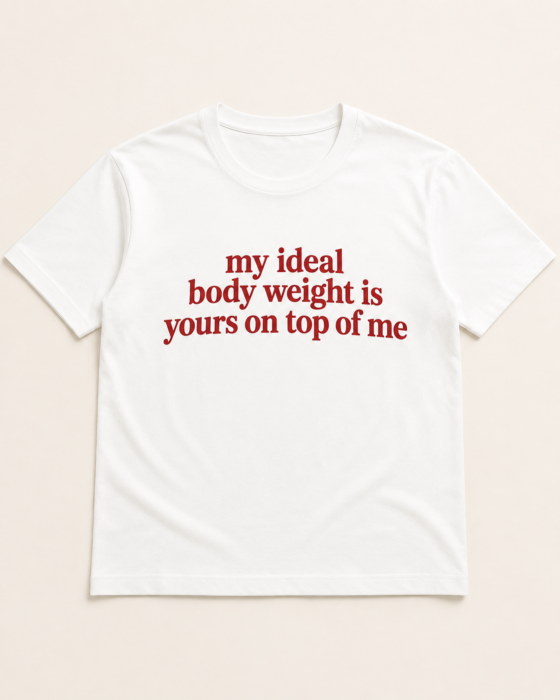 My Ideal Body Weight white graphic T-shirt