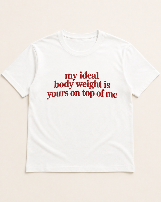 My Ideal Body Weight white graphic T-shirt