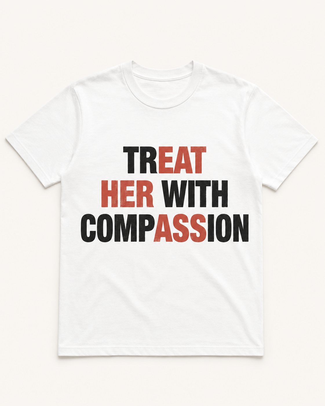Treat Her With Compassion white graphic T-shirt